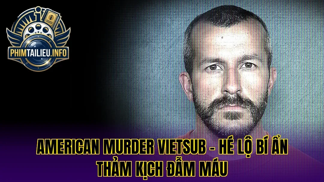 American murder vietsub – Hé lộ bí ẩn thảm kịch đẫm máu
