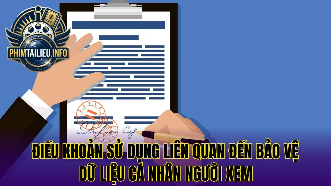 Điều khoản sử dụng liên quan đến bảo vệ dữ liệu cá nhân người xem