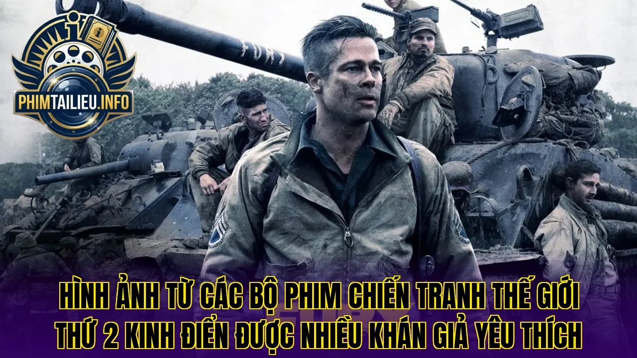 Hình ảnh từ các bộ phim chiến tranh thế giới thứ 2 kinh điển được nhiều khán giả yêu thích