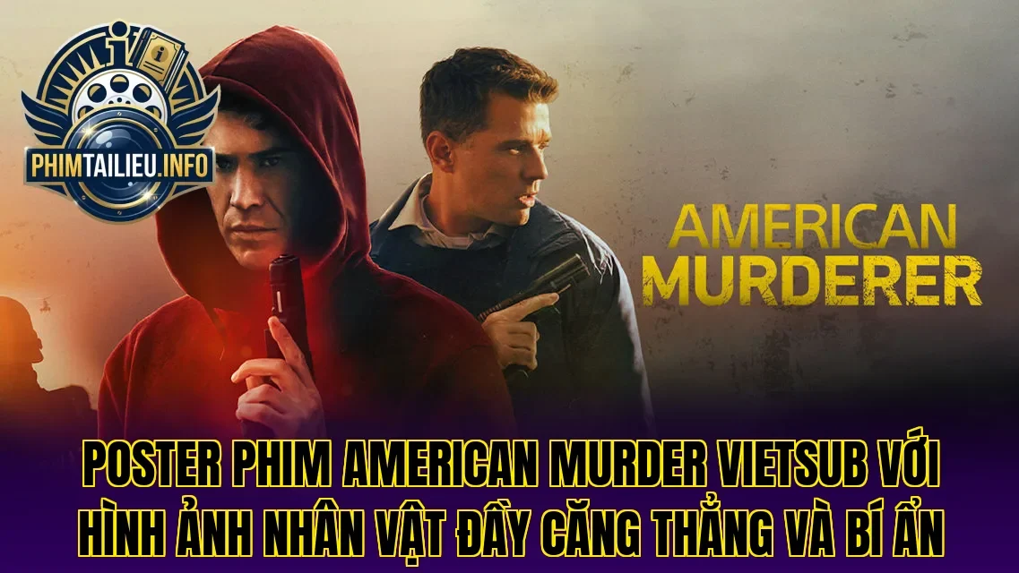 Poster phim American Murder Vietsub với hình ảnh nhân vật đầy căng thẳng và bí ẩn