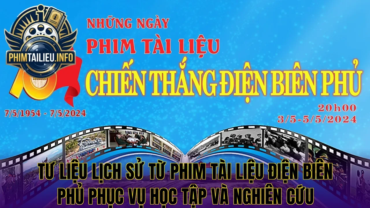 Tư liệu lịch sử từ phim tài liệu Điện Biên Phủ phục vụ học tập và nghiên cứu