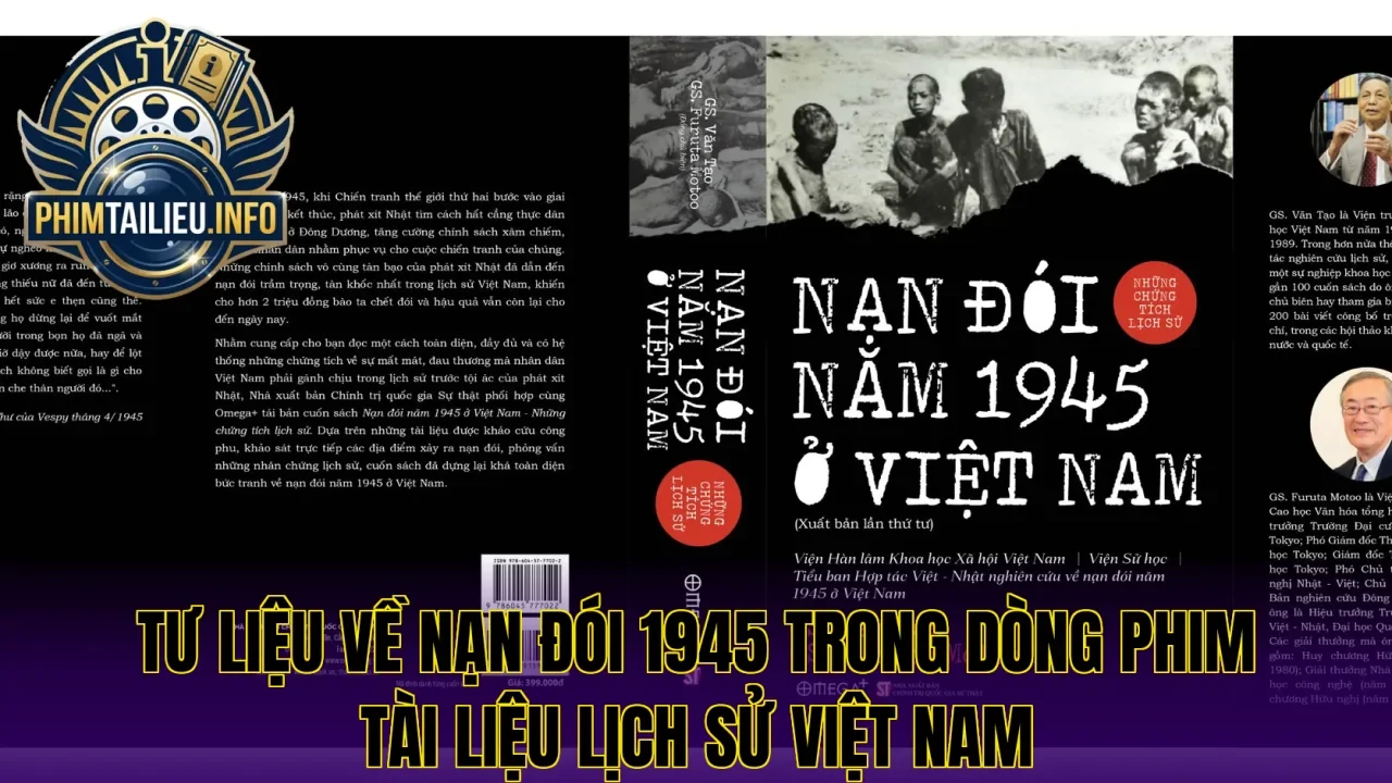 Tư liệu về nạn đói 1945 trong dòng phim tài liệu lịch sử Việt Nam